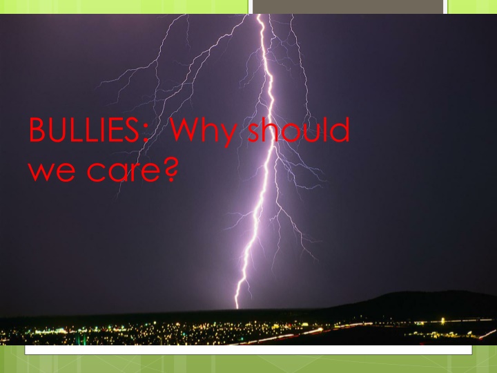 BULLIES:  Why should