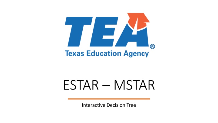 Interactive Decision Tree for E/MSTAR Assessments