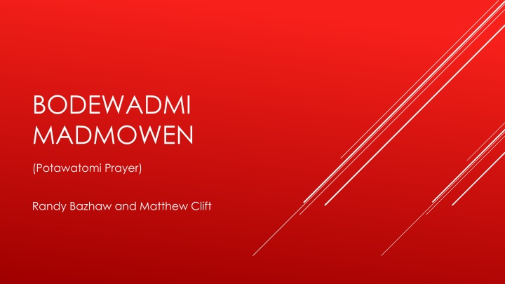 Potawatomi Prayer: Bodewadmi Madmowen Ceremony