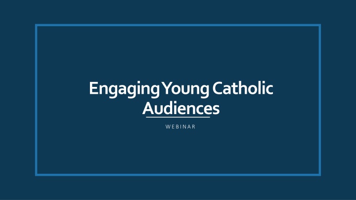 Engaging Young Catholic Audiences Through Interactive Strategies
