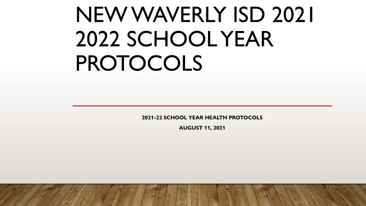 New Waverly ISD 2021-2022 Health Protocols Overview