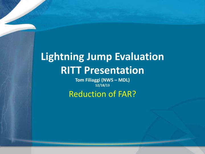 Reduction of FAR in Lightning Evaluation RITT Presentation