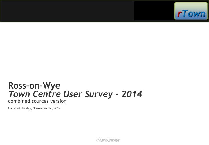 Ross-on-Wye Town Centre User Survey 2014 Insights