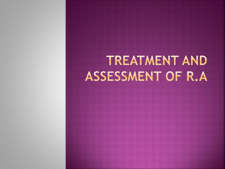 TREATMENT AND  ASSESSMENT OF R.A