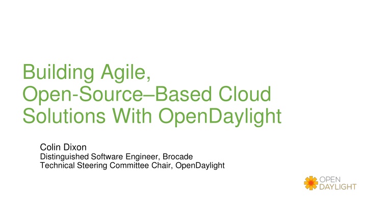 Building Agile, Open-Source Cloud Solutions with OpenDaylight