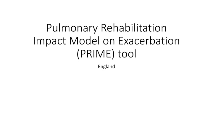 Pulmonary Rehabilitation Impact Model on Exacerbation (PRIME) Tool in England
