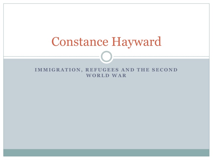 Constance Hayward - Immigration Advocate During WWII