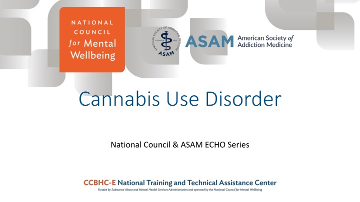 Cannabis Use Disorder: National Council & ASAM ECHO Series