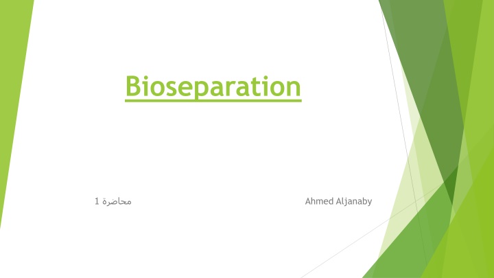 Insights into Bioseparation Processes