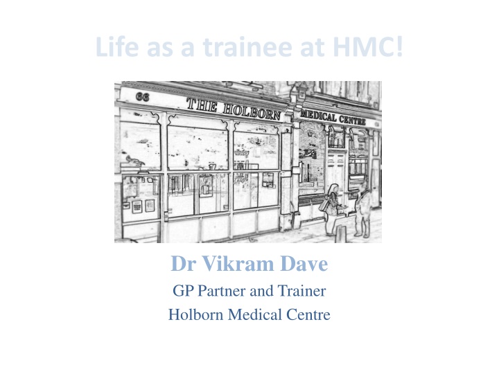 Life as a Trainee at HMC with Dr. Vikram Dave - Holborn Medical Centre