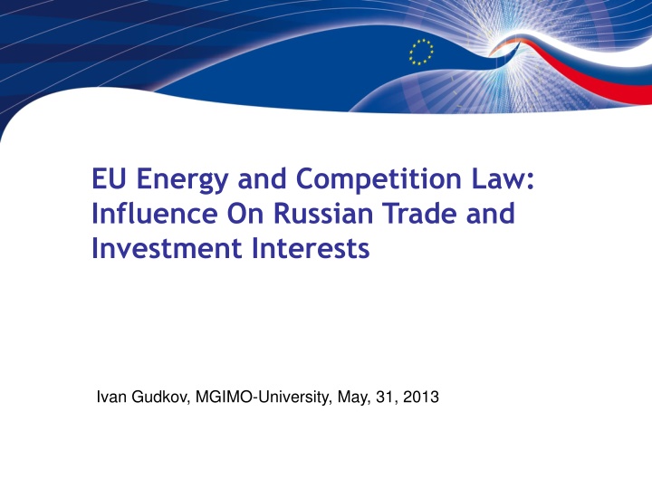 Influence of EU Energy and Competition Law on Russian Trade