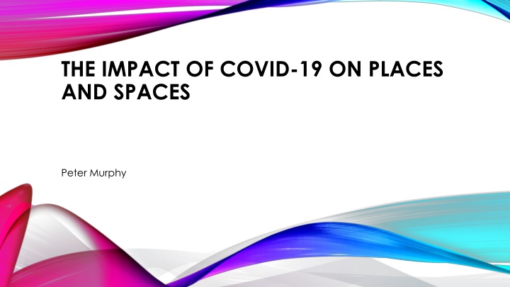 the impact of covid 19 on places and spaces n.w