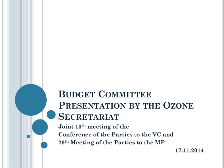 Ozone Secretariat Budget Committee Presentation - Financial Trends and Proposed Budget