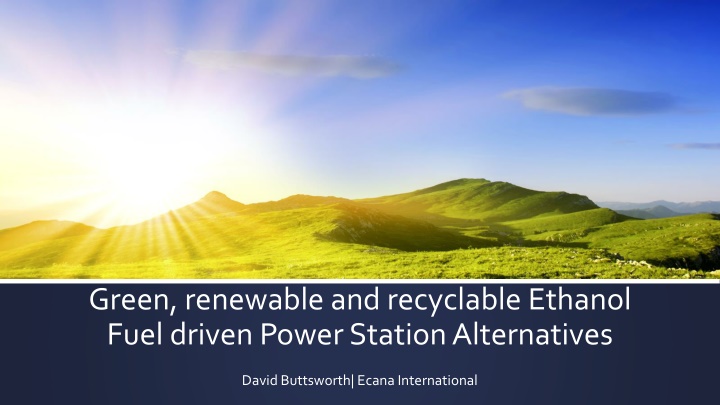 Green, Renewable, and Recyclable Ethanol Fuel Solutions by Ecana International