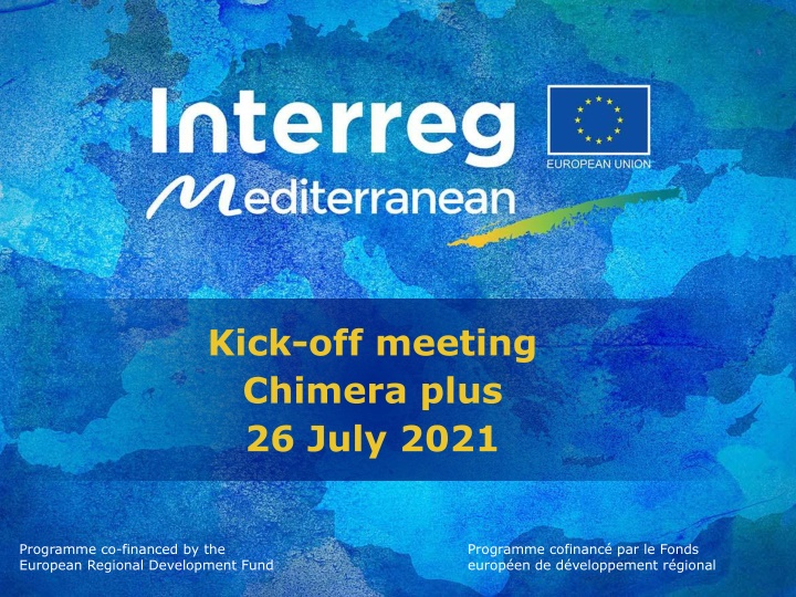 Kick-off Meeting Chimera Plus - Programme Co-financed by the European Regional Development Fund