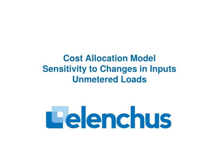 Cost Allocation Model  Sensitivity to Changes in Inputs Unmetered Loads