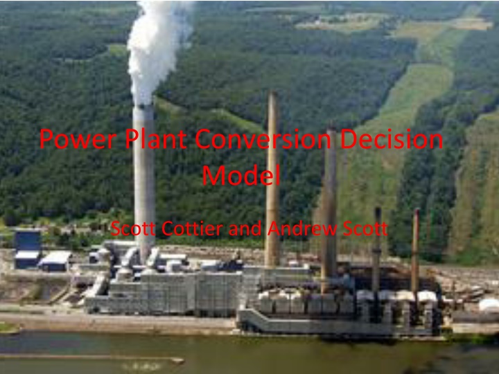 Power Plant Conversion Decision Model by Scott Cottier and Andrew Scott