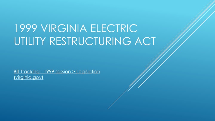 1999 VIRGINIA ELECTRIC UTILITY RESTRUCTURING ACT