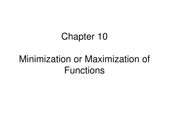 Minimization and Maximization of Functions