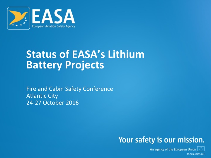 Status of EASA's Lithium Battery Projects - Fire and Cabin Safety Conference