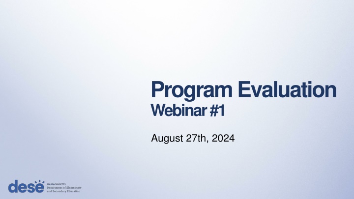 Program Evaluation Webinar #1 - August 27th, 2024