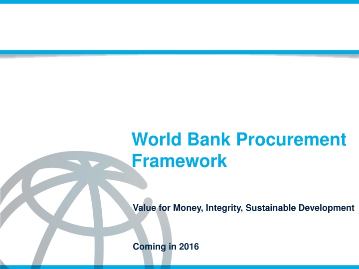 World Bank Procurement Framework: Enhancing Value and Integrity