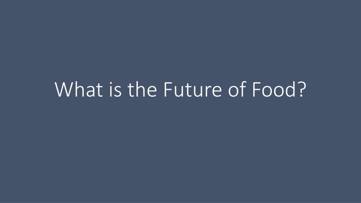 Future of Food: Trends and Challenges