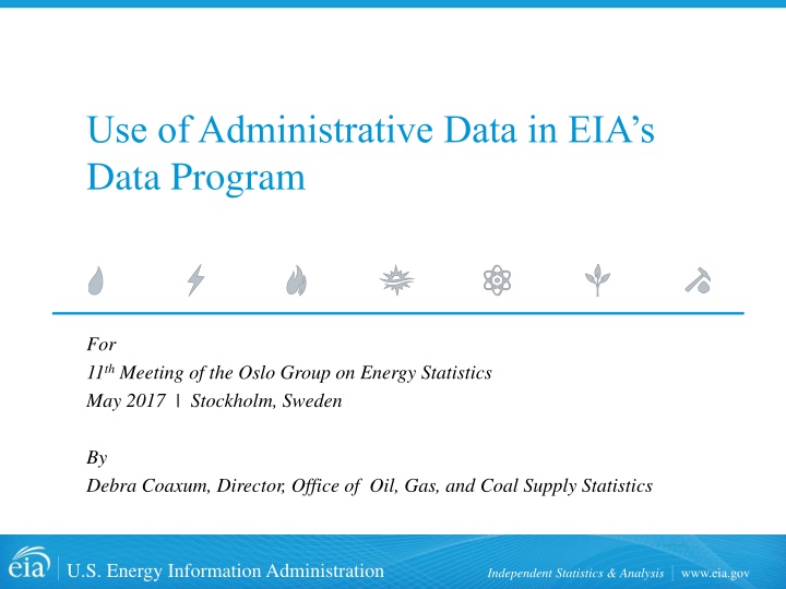 Use of Administrative Data in EIA's Data Program for 11th Meeting of the Oslo Group on Energy Statistics