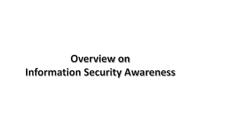 Information Security Awareness Overview