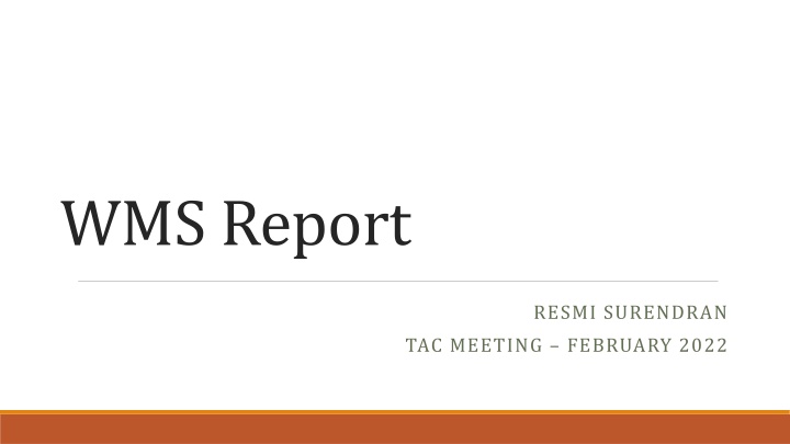 WMS Report on SURENDRAN TAC Meeting February 2022 Overview