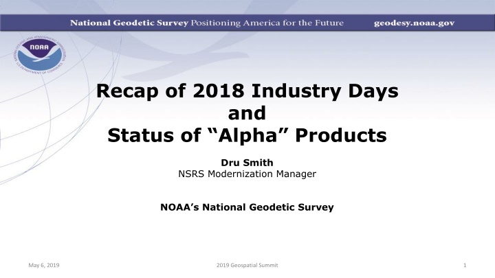Recap of 2018 Industry Days and Status of Alpha Products