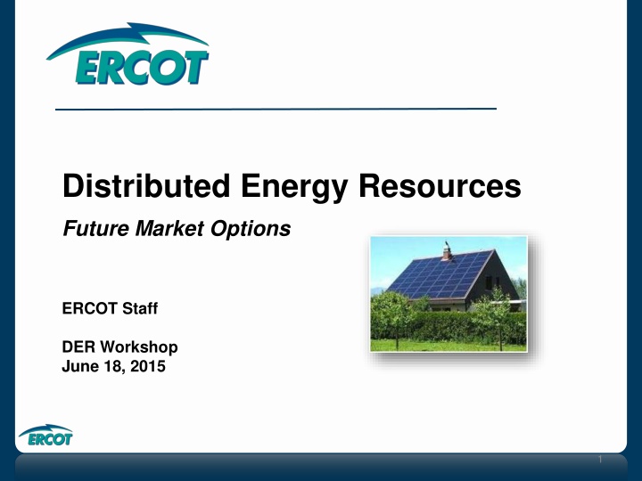 Future Market Options for Distributed Energy Resources (DER) in ERCOT Staff Workshop