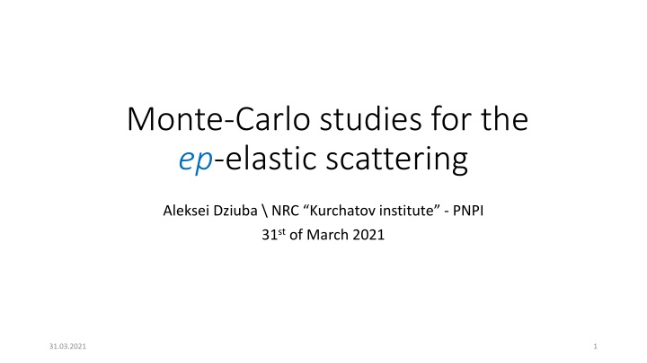 monte carlo studies for the ep elastic scattering n.w
