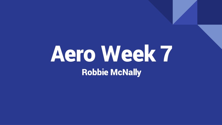 Aero Week 7 Update: Progress and Plans