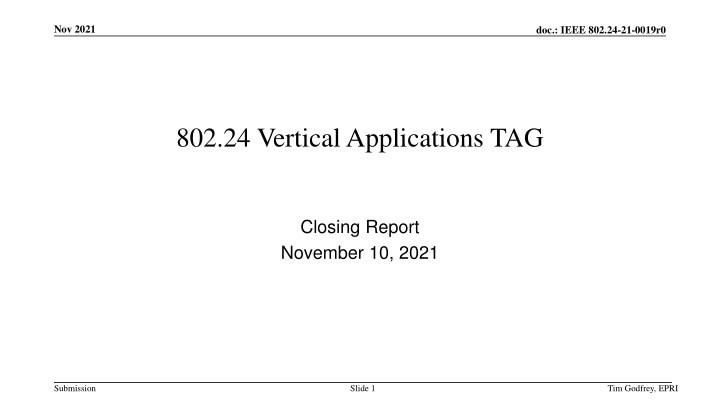 IEEE 802.24 Vertical Applications TAG Closing Report