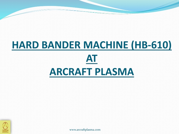 hard bander machine hb 610 at arcraft plasma n.w