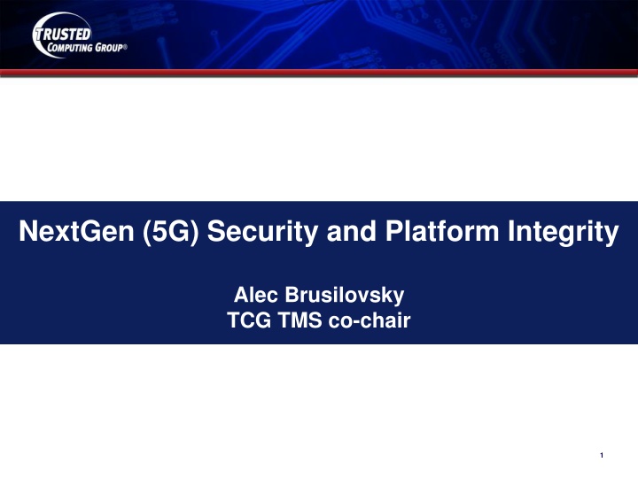 NextGen (5G) Security and Platform Integrity Overview