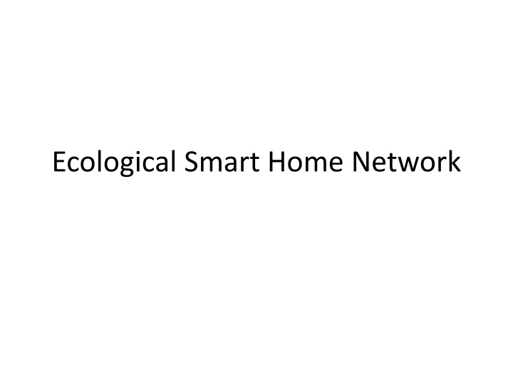 Ecological Smart Home Network and Technology Transition