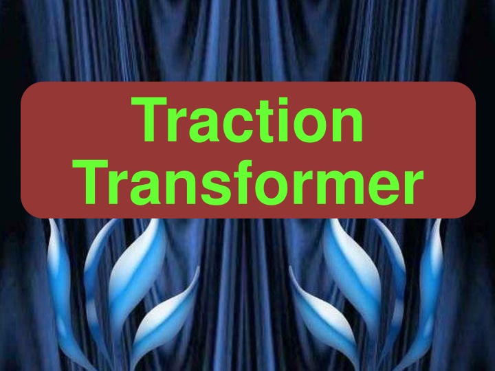 Overview of Traction Transformer Systems