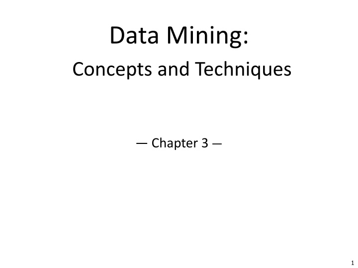 Data Mining Concepts and Techniques Chapter 3: Data Preprocessing Overview