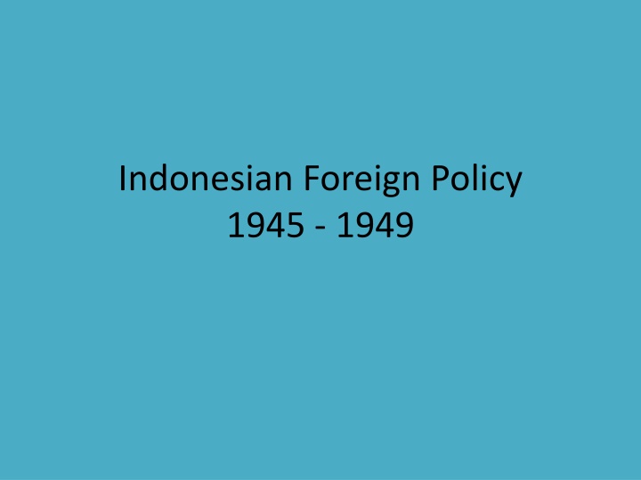 Indonesian Foreign Policy Studies 1945-1949