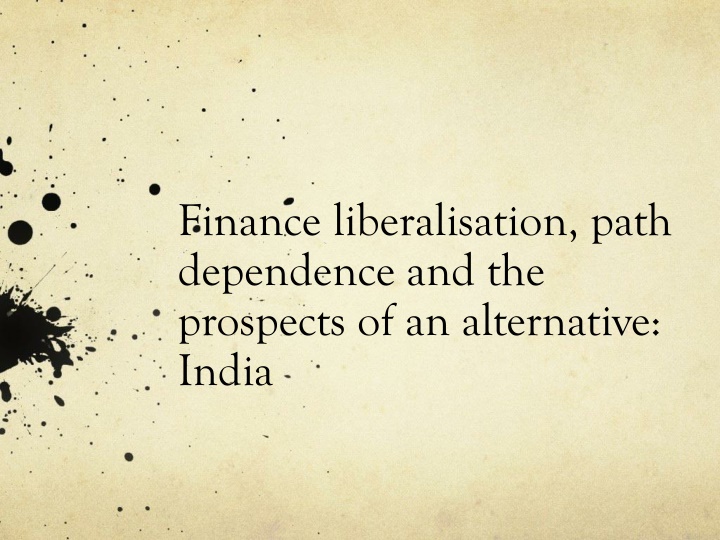 finance liberalisation path dependence n.w