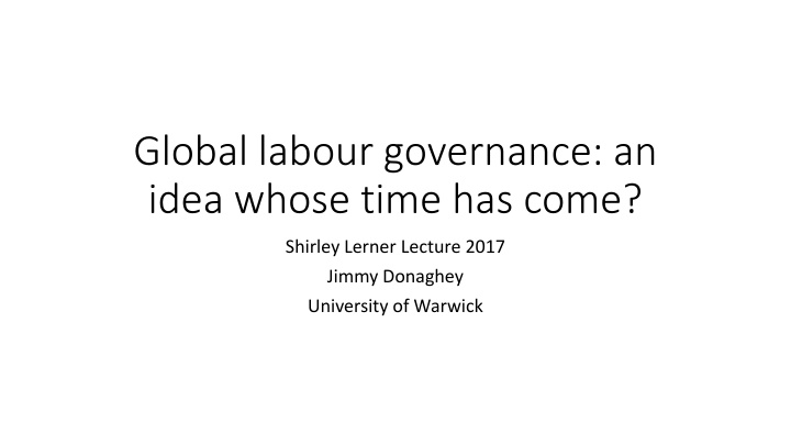 global labour governance an idea whose time n.w
