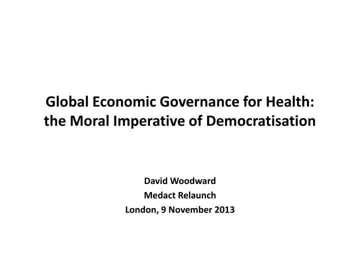 Global Economic Governance for Health: The Moral Imperative of Democratisation