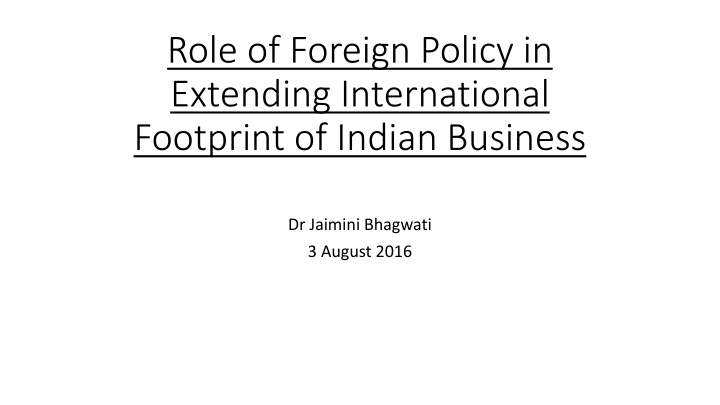 Role of Foreign Policy in Extending International Footprint of Indian Business