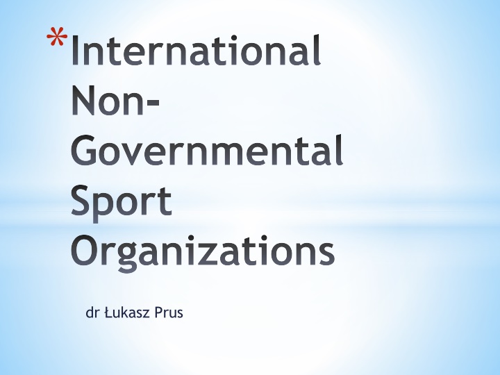 International Non-Governmental Sport Organizations: Organizational Phenomenon and Governance