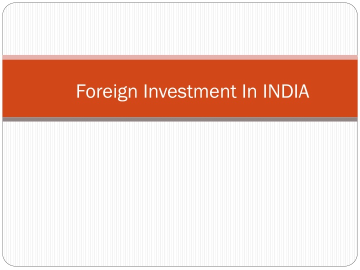 Foreign Investment in India - Overview and Opportunities