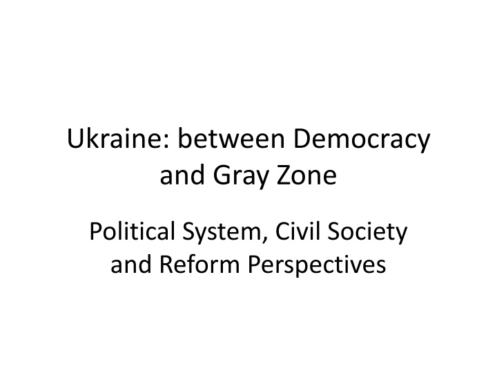 Ukraine: Democracy and Gray Zone Political System