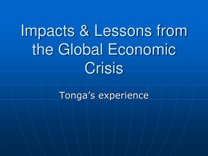 Impacts & Lessons from the Global Economic Crisis: Tonga's Experience