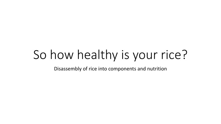 Anatomy and Nutrition of Rice Grains